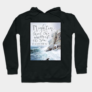 Mightier Than the Waves of the Sea Hoodie